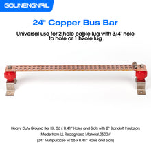 Load image into Gallery viewer, GOUNENGNAIL- 24" Copper Bus Bar,Heavy Duty Ground Bar Kit, 56 x 0.41’’ Holes and Slots with 2” Standoff Insulators Made from UL Recognized Material,2500V