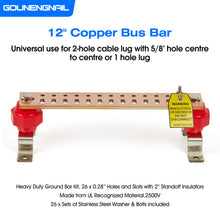 Load image into Gallery viewer, GOUNENGNAIL- 12&quot; Copper Bus Bar,Heavy Duty Ground Bar Kit, 24 x 0.41’’ Holes and Slots with 2” Standoff Insulators Made from UL Recognized Material,2500V
